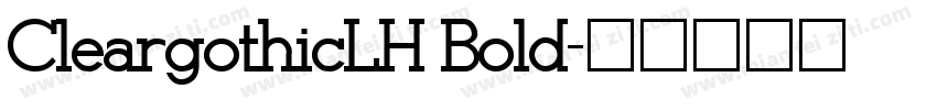 CleargothicLH Bold字体转换